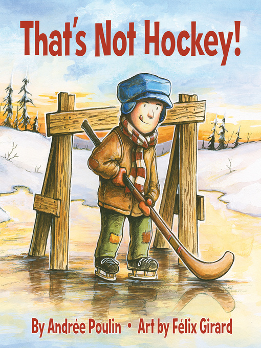 Title details for That's Not Hockey! by Andrée Poulin - Wait list
